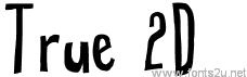 True 2D t was created using FontCreator 6.5 from High-Logic.com