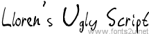 Lloren's Ugly Script