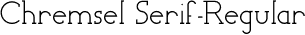 Chremsel Serif Regular